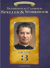 Traditional Catholic Speller & Workbook 3